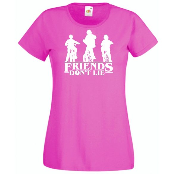 A barátok nem hazudnak - Stranger Things stílus női rövid ujjú póló