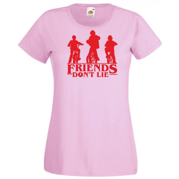A barátok nem hazudnak - Stranger Things stílus női rövid ujjú póló