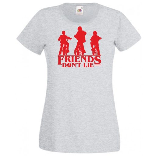 A barátok nem hazudnak - Stranger Things stílus női rövid ujjú póló