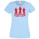 A barátok nem hazudnak - Stranger Things stílus női rövid ujjú póló
