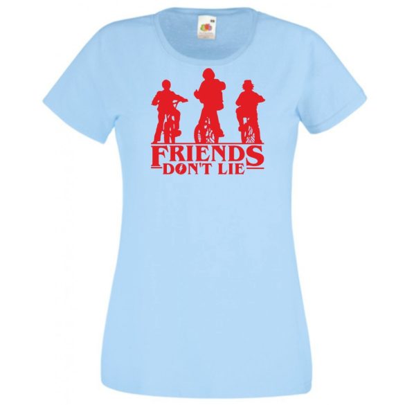 A barátok nem hazudnak - Stranger Things stílus női rövid ujjú póló