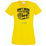 Ne vágyjál rá - dolgozz meg érte női rövid ujjú póló