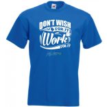 Ne vágyjál rá - dolgozz meg érte férfi rövid ujjú póló