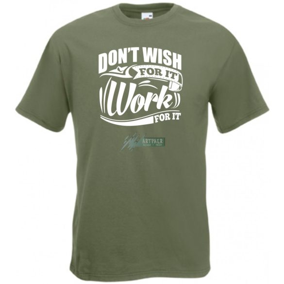 Ne vágyjál rá - dolgozz meg érte férfi rövid ujjú póló