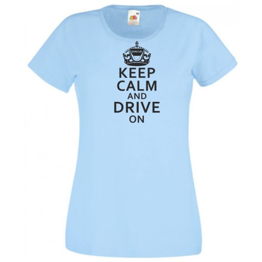 Keep Calm Dacia női rövid ujjú póló