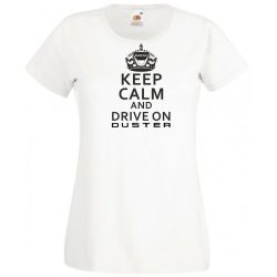 Keep Calm Dacia Duster női rövid ujjú póló