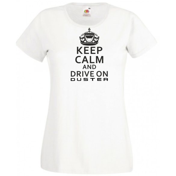 Keep Calm Dacia Duster női rövid ujjú póló