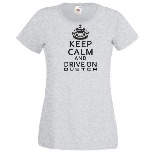 Keep Calm Dacia Duster női rövid ujjú póló