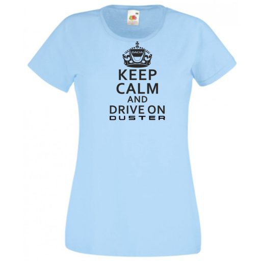 Keep Calm Dacia Duster női rövid ujjú póló