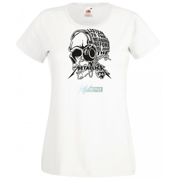 Hallgasd - Mielőtt elítéled - Skull - Metallica stílus női rövid ujjú póló