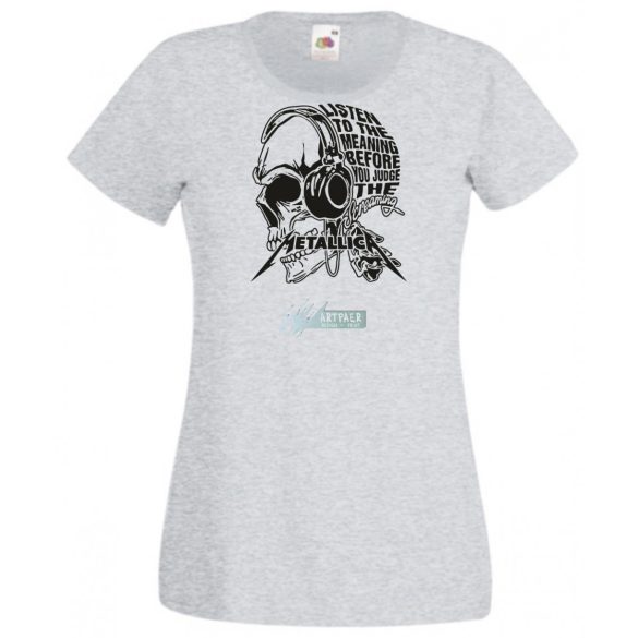 Hallgasd - Mielőtt elítéled - Skull - Metallica stílus női rövid ujjú póló