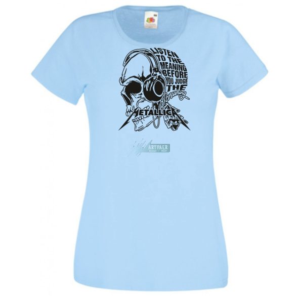 Hallgasd - Mielőtt elítéled - Skull - Metallica stílus női rövid ujjú póló