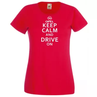 Keep Calm Styled Opel autó fan női rövid ujjú póló