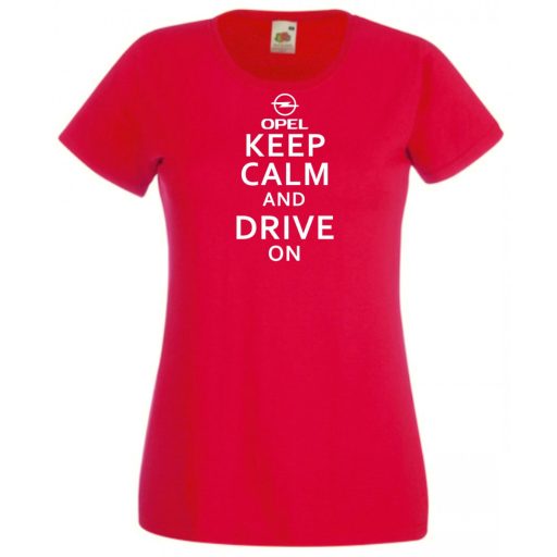 Keep Calm Styled Opel autó fan női rövid ujjú póló