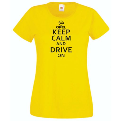 Keep Calm Styled Opel autó fan női rövid ujjú póló