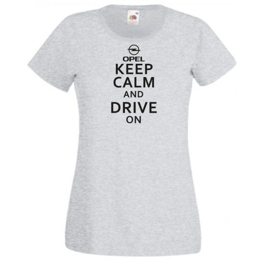 Keep Calm Styled Opel autó fan női rövid ujjú póló