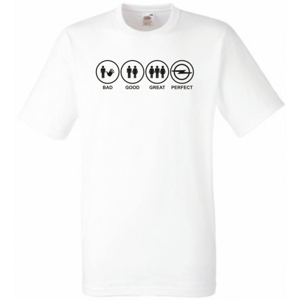 Bad Good Great Perfect Opel fan férfi rövid ujjú póló