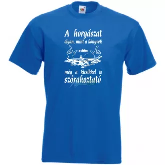   Horgász humor ... a kicsikkel is szórakoztató férfi rövid ujjú póló
