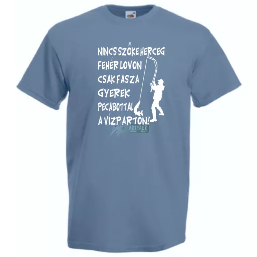 Horgász humor Nincs szőke herceg ... férfi rövid ujjú póló