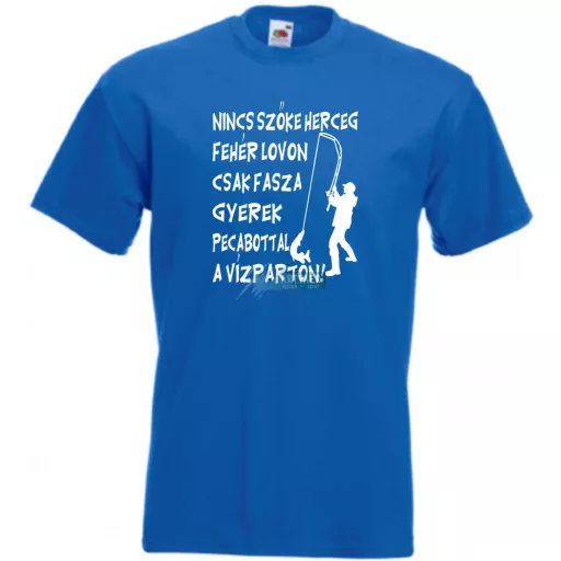Horgász humor Nincs szőke herceg ... férfi rövid ujjú póló