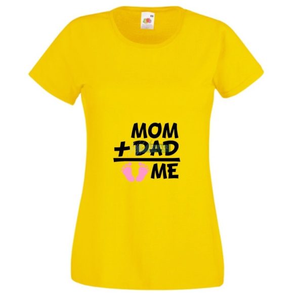Mom Dad Plus Me Baby ... női rövid ujjú póló