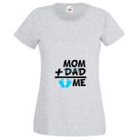 Mom Dad Plus Me Baby ... női rövid ujjú póló