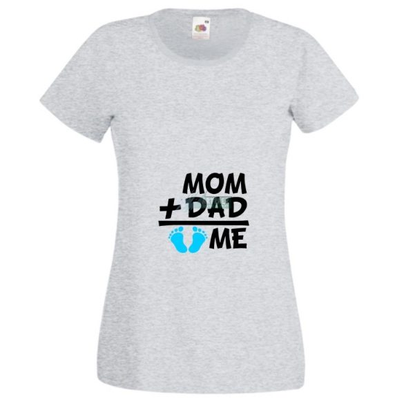 Mom Dad Plus Me Baby ... női rövid ujjú póló