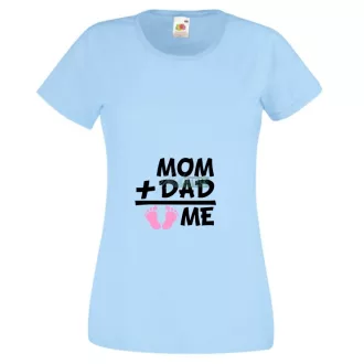 Mom Dad Plus Me Baby ... női rövid ujjú póló