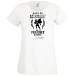 Erőt és Bátorságot kértem Istentől ... férjemet női rövid ujjú póló