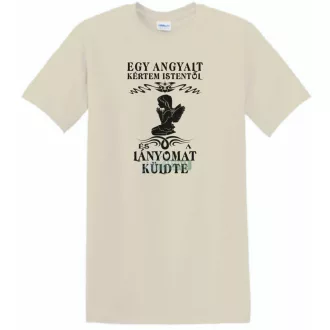   Kértem Istentől egy Angyalt ... lányomat férfi rövid ujjú póló
