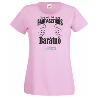   Így néz ki egy fantasztikus - barátnő női rövid ujjú póló