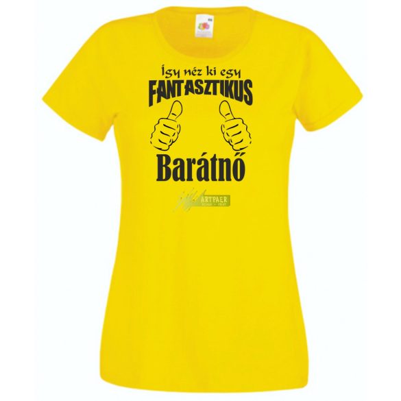 Így néz ki egy fantasztikus - barátnő női rövid ujjú póló