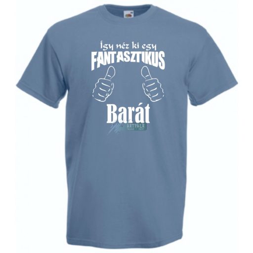 Így néz ki egy fantasztikus - barát férfi rövid ujjú póló