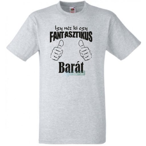 Így néz ki egy fantasztikus - barát férfi rövid ujjú póló