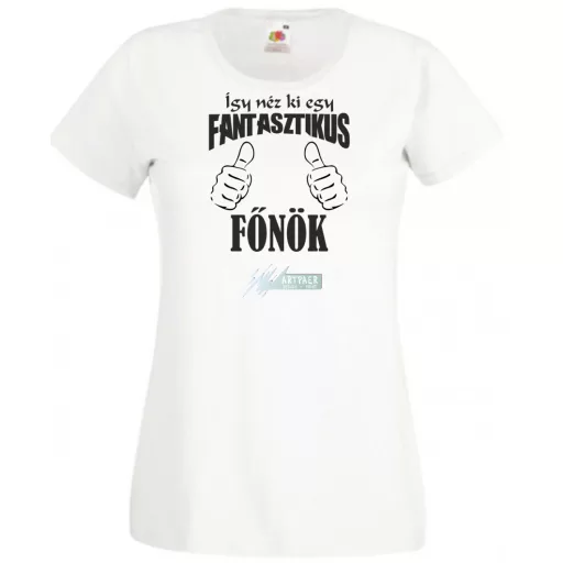 Így néz ki egy fantasztikus - főnök női rövid ujjú póló