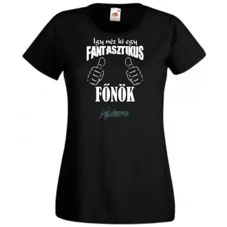   Így néz ki egy fantasztikus - főnök női rövid ujjú póló