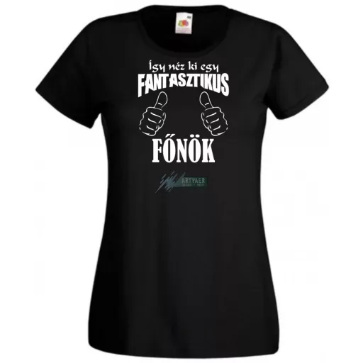 Így néz ki egy fantasztikus - főnök női rövid ujjú póló