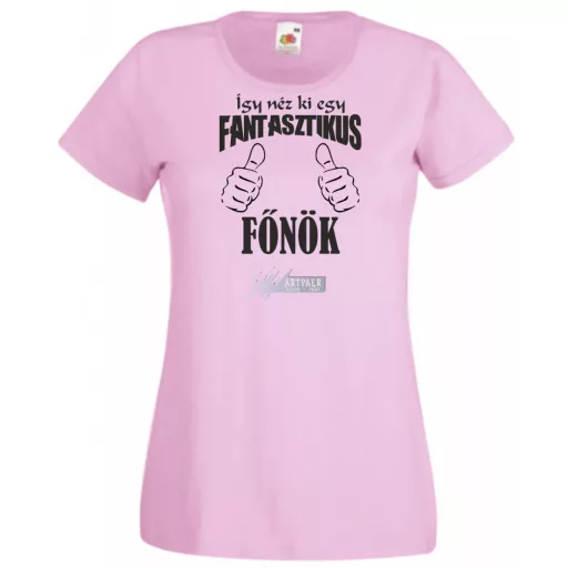 Így néz ki egy fantasztikus - főnök női rövid ujjú póló