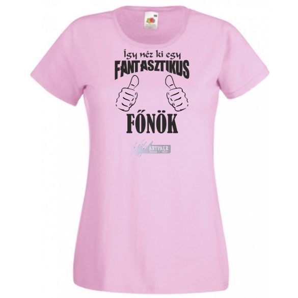 Így néz ki egy fantasztikus - főnök női rövid ujjú póló