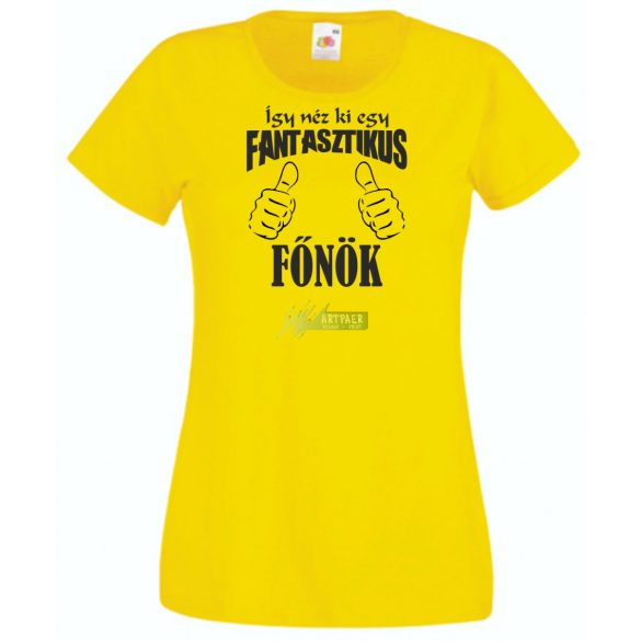 Így néz ki egy fantasztikus - főnök női rövid ujjú póló