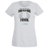 Így néz ki egy fantasztikus - főnök női rövid ujjú póló