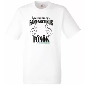  Így néz ki egy fantasztikus - főnök férfi rövid ujjú póló