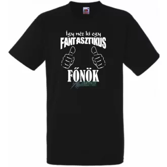   Így néz ki egy fantasztikus - főnök férfi rövid ujjú póló