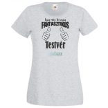 Így néz ki egy fantasztikus - testvér női rövid ujjú póló