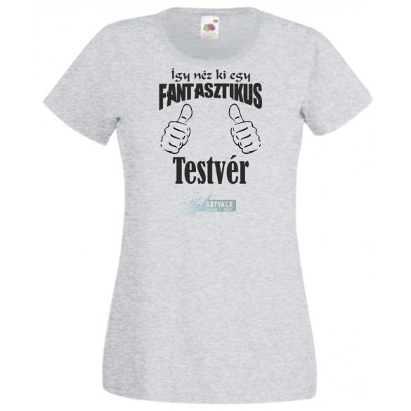 Így néz ki egy fantasztikus - testvér női rövid ujjú póló