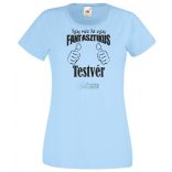 Így néz ki egy fantasztikus - testvér női rövid ujjú póló