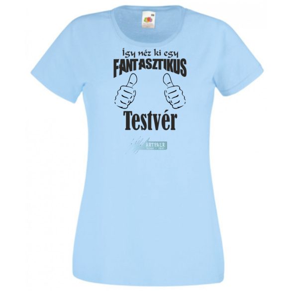 Így néz ki egy fantasztikus - testvér női rövid ujjú póló