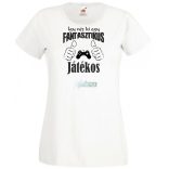Így néz ki egy fantasztikus - játékos női rövid ujjú póló