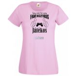 Így néz ki egy fantasztikus - játékos női rövid ujjú póló