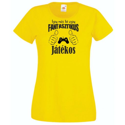 Így néz ki egy fantasztikus - játékos női rövid ujjú póló